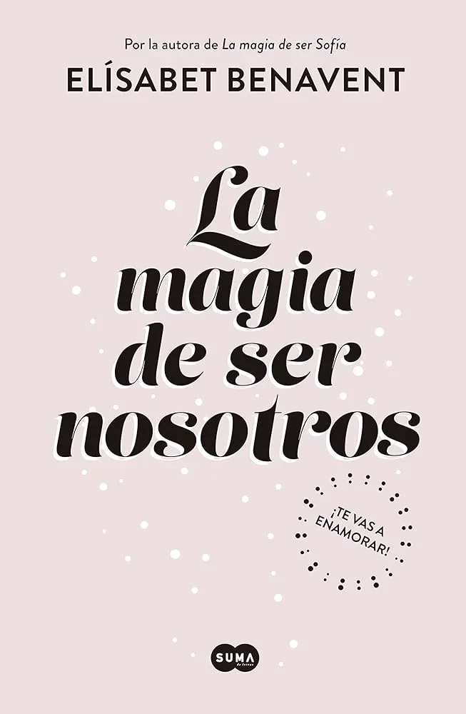 LA MAGIA DE SER NOSOTROS