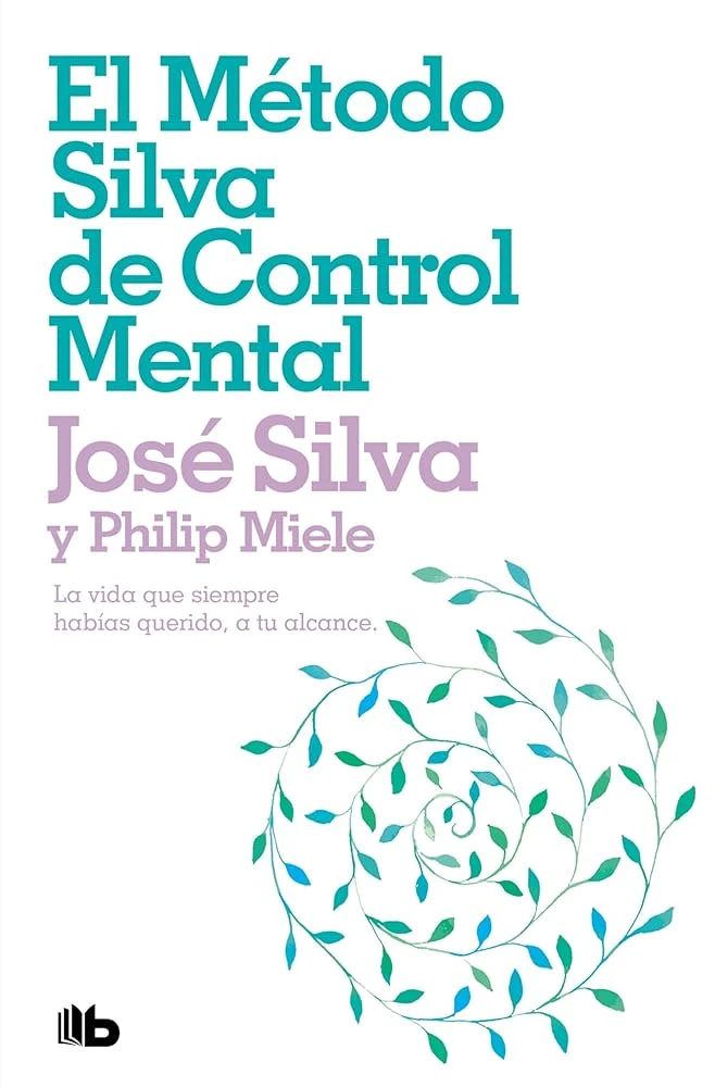 EL METODO SILVA DE CONTROL MENTAL 