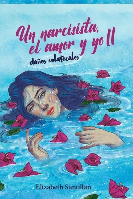 UN NARCISISTA, EL AMOR Y YO 2 - DAÑOS COLATERALES