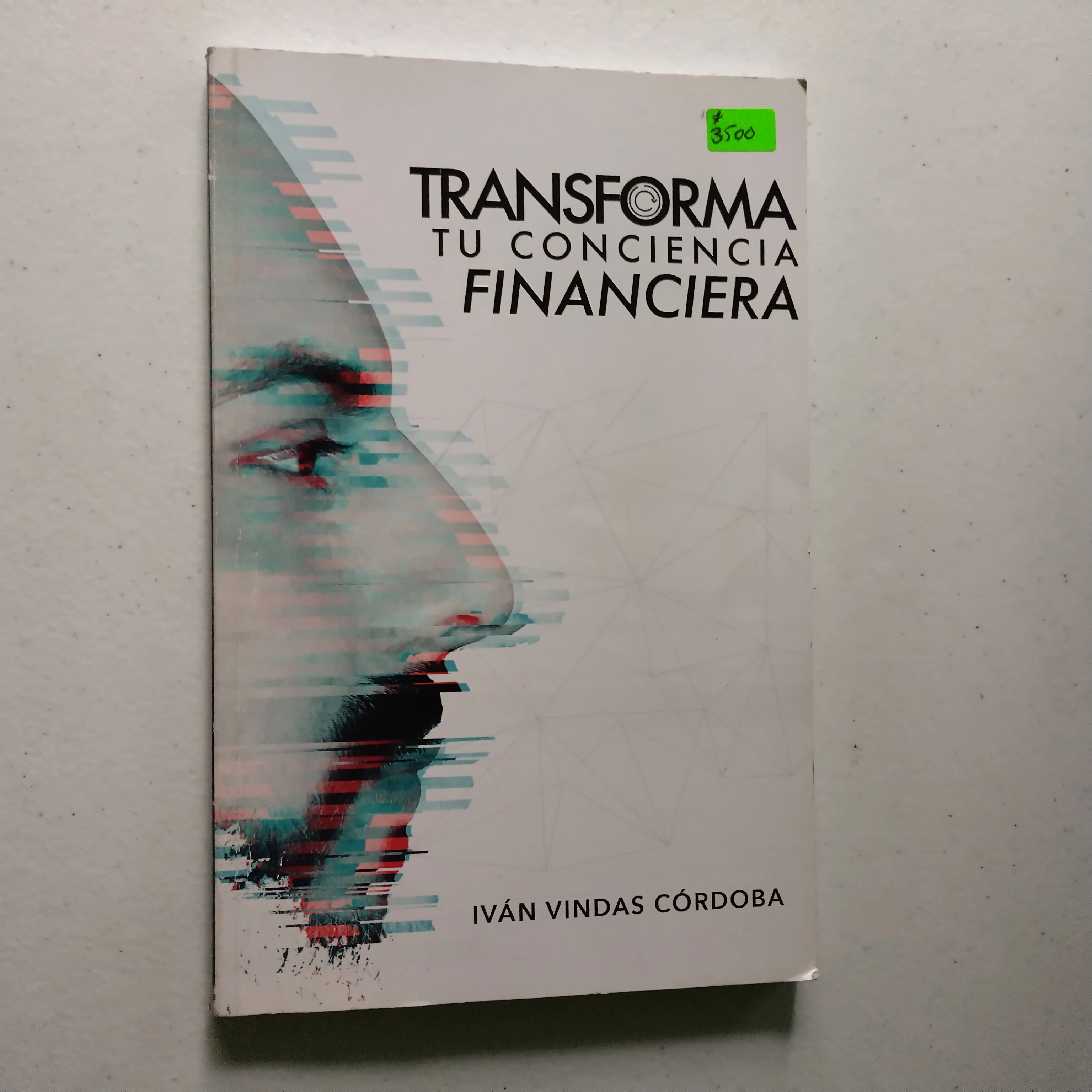 Transforma tu conciencia financiera, Ivan Vindas, usado