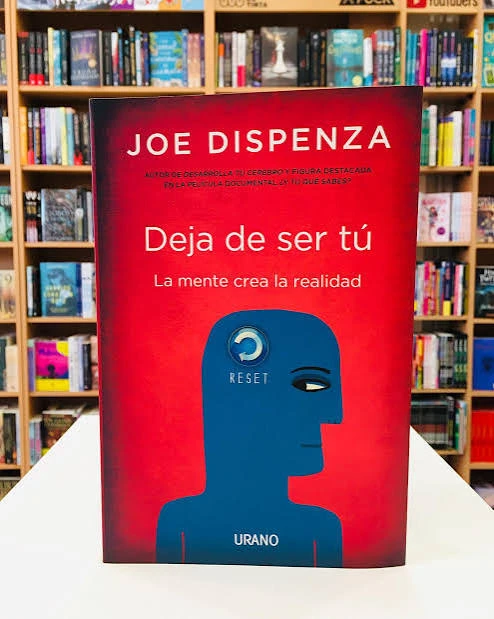 Deja de ser tú — Joe Dispenza