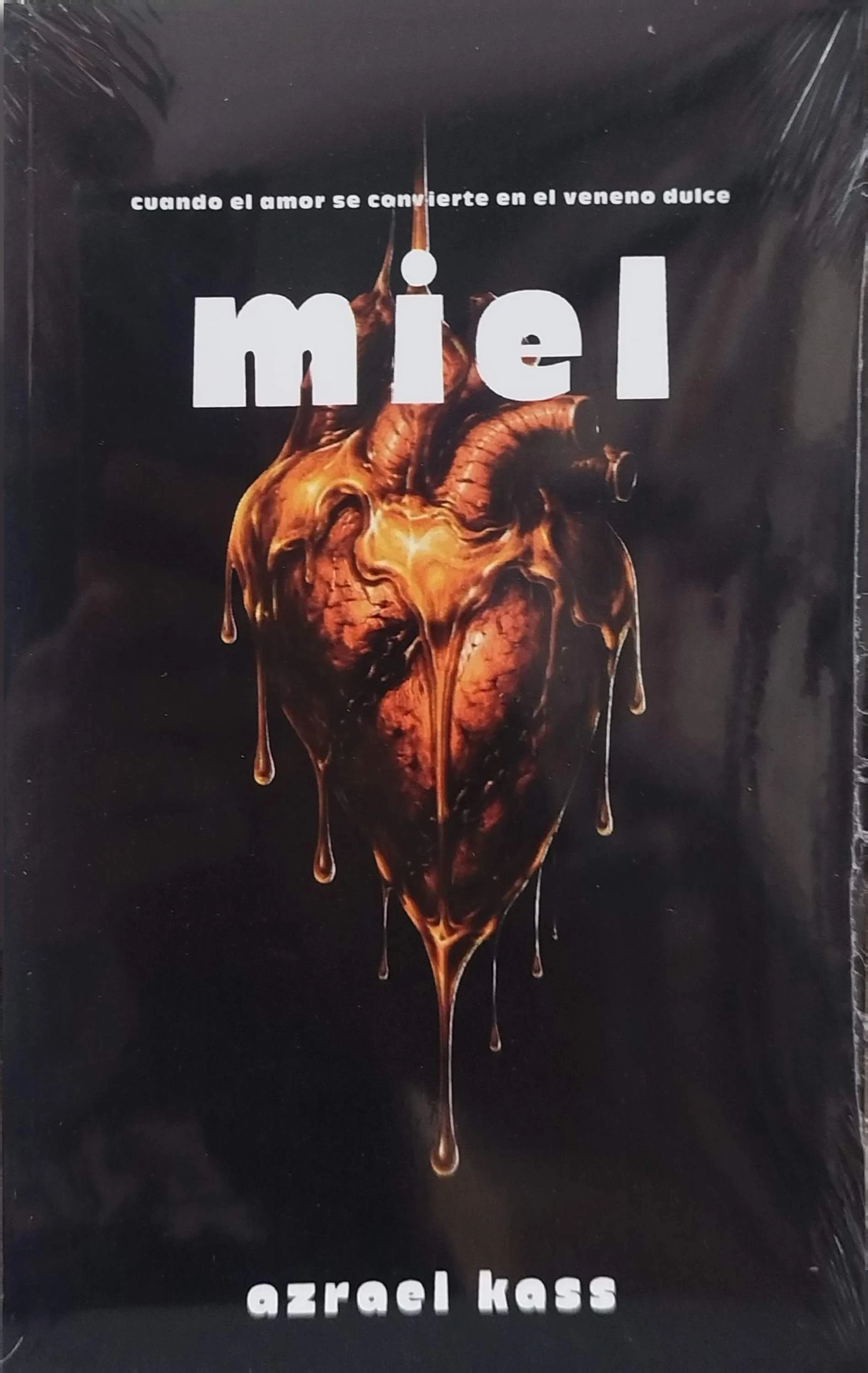 MIEL CUANDO EL AMOR SE CONVIERTE EN EL VENENO DULCE