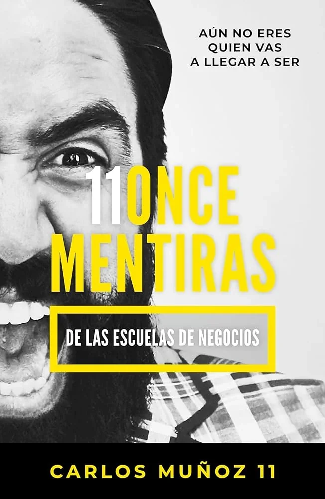 ONCE MENTIRAS DE LAS ESCUELAS DE NEGOCIOS 