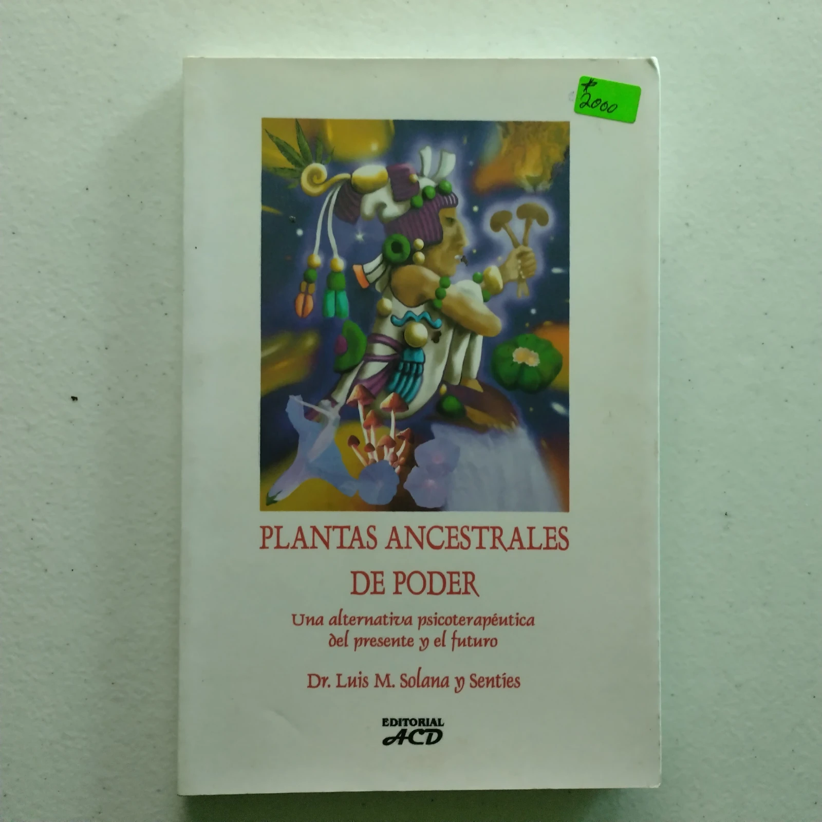 Plantas ancestrales de poder, Luis M. solana, usado 