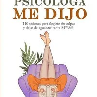 MI PSICOLOGA ME DIJO 
