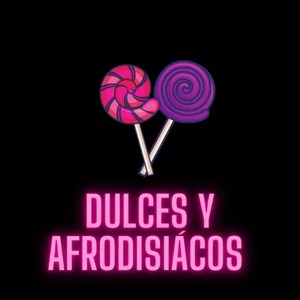 Dulces y afrodisiacos