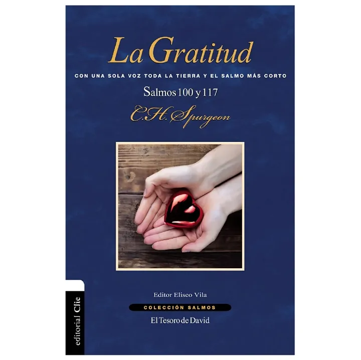 La gratitud, Salmos 100 y 117 - C.H. Spurgeon