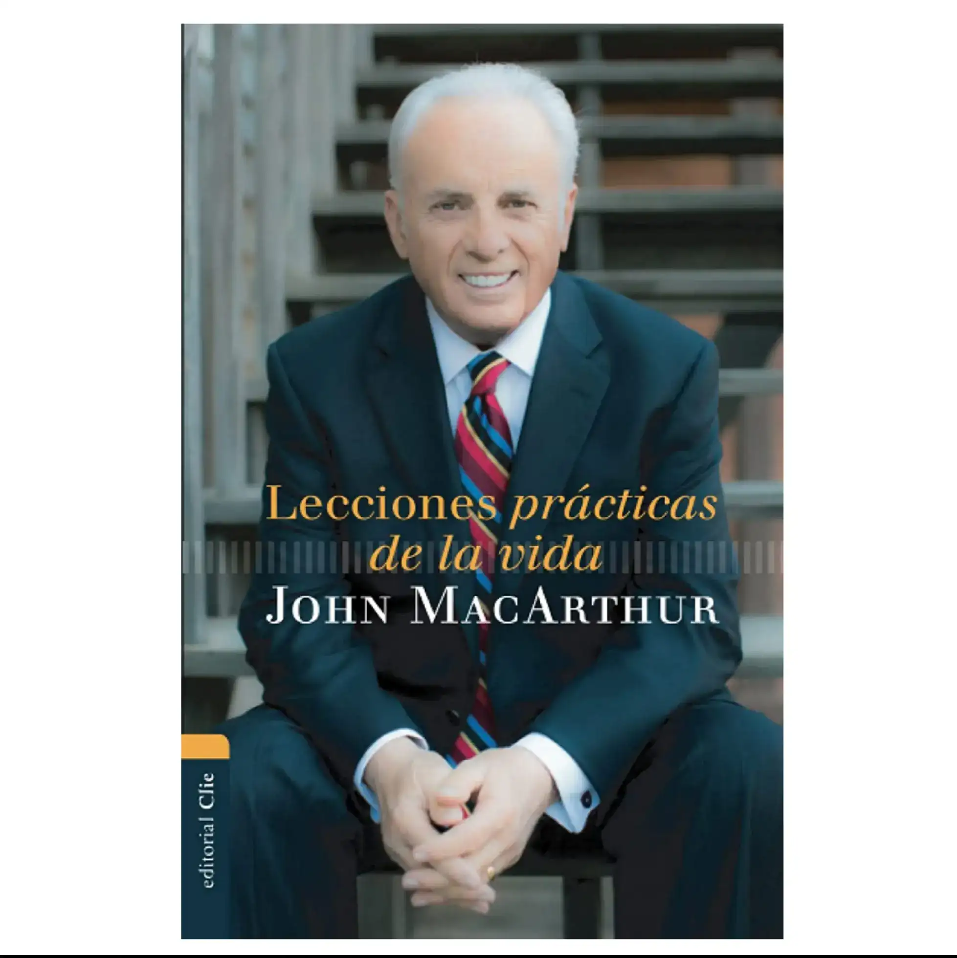 Lecciones prácticas de la vida - John MacArthur