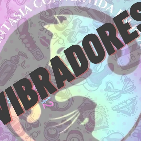 Vibradores