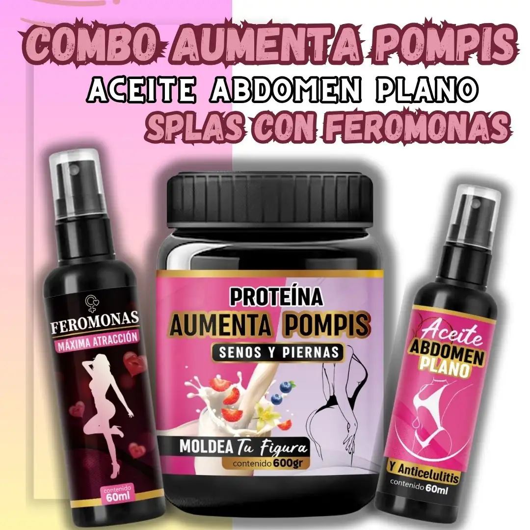 COMBO: Proteina Aumenta Gluteos, Senos y Piernas + Aceite Abdomen plano + Feromonas 
