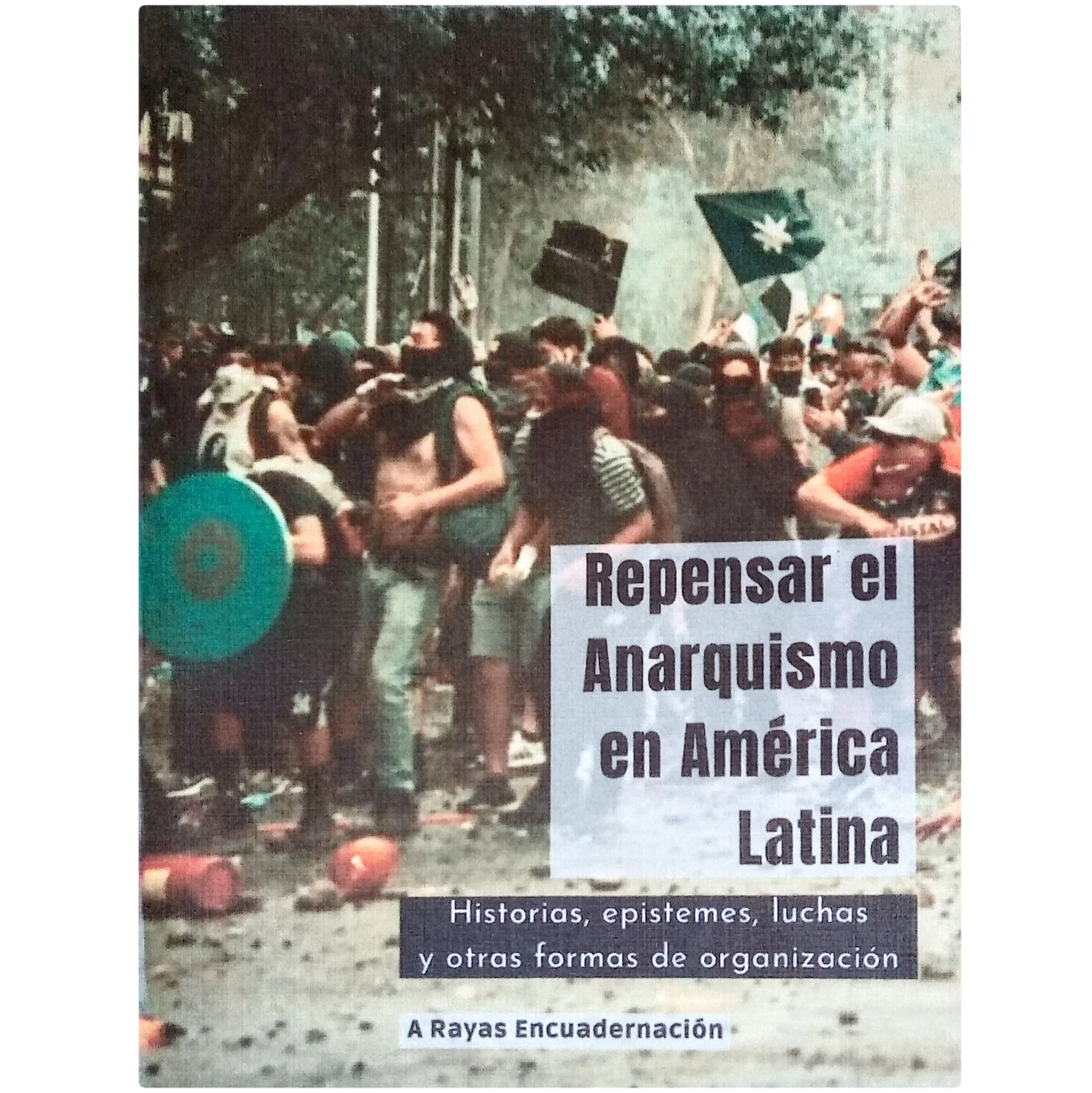 Repensar el Anarquismo en América Latina 