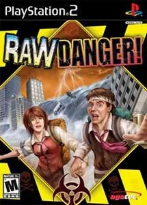 Raw danger