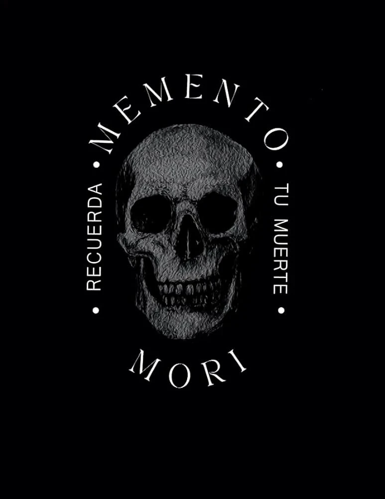 MEMENTO MORI - RECUERDA TU MUERTE 
