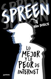 SPREEN. LO MEJOR Y LO PEOR DE INTERNET