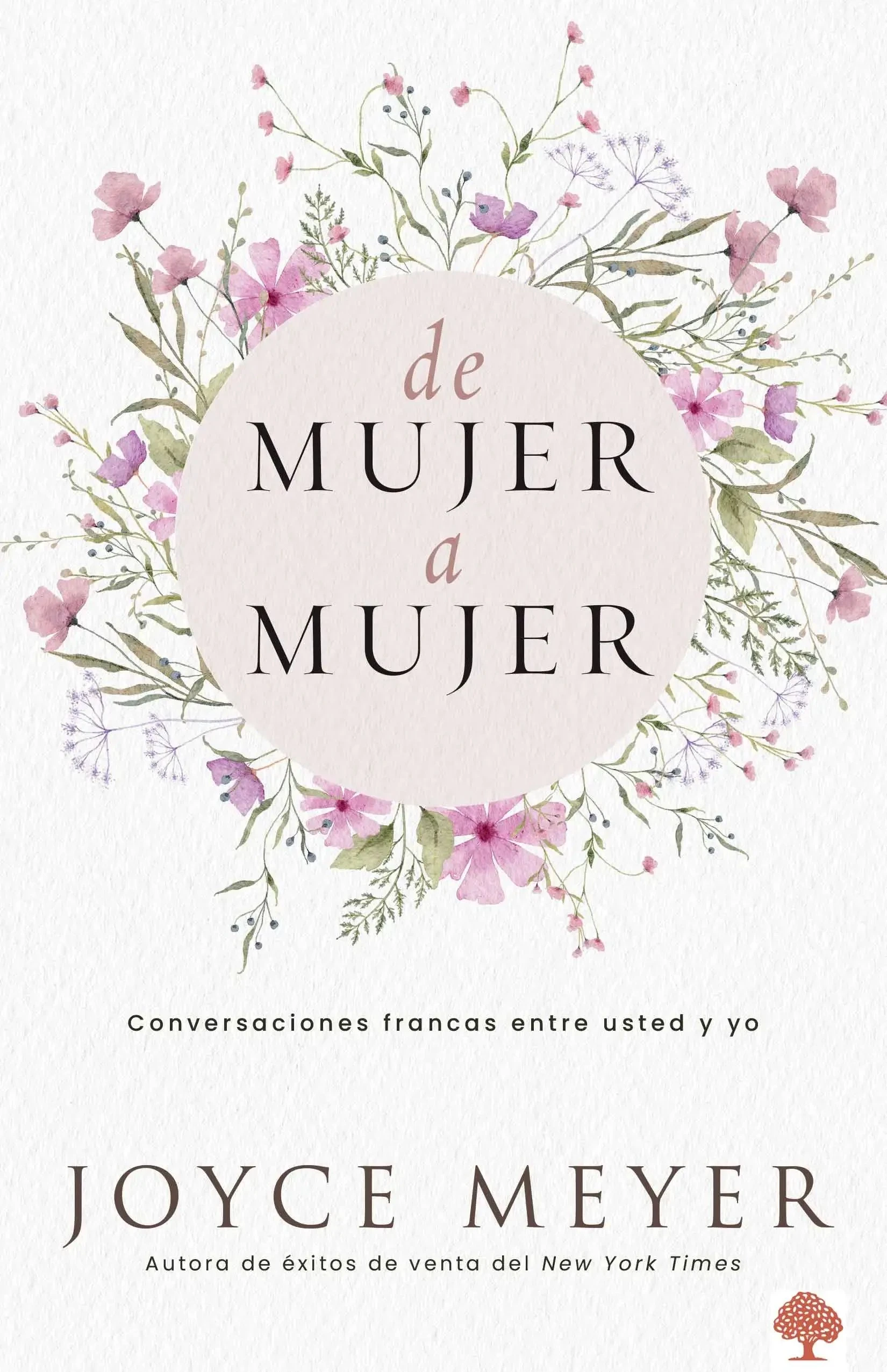 De mujer a mujer Conversaciones francas entre usted y yo