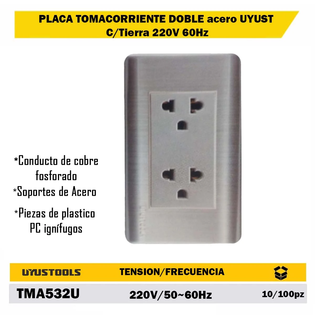 PLACA TOMACORRIENTE DOBLE acero UYUST** C/Tierra 220V 60Hz