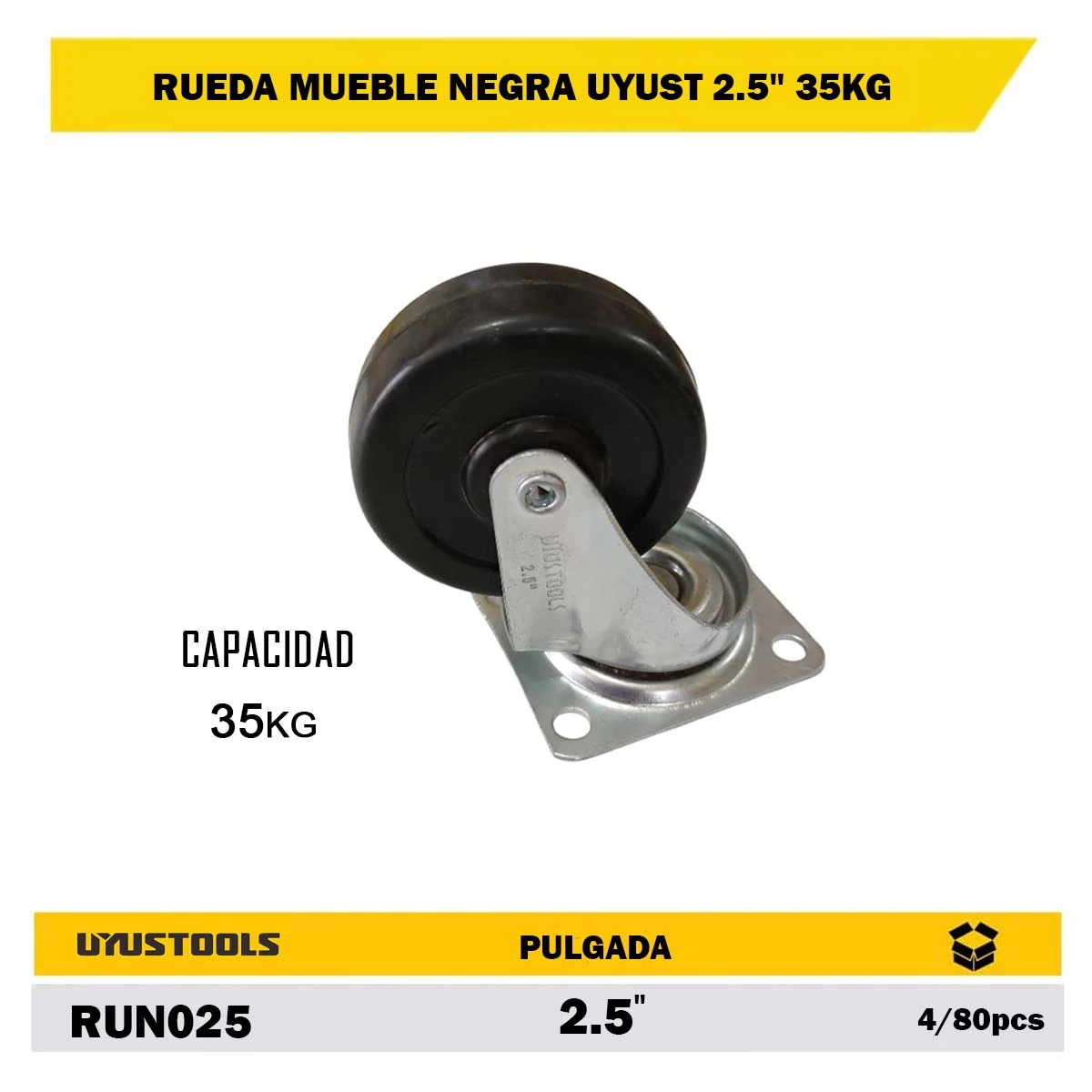 RUEDA MUEBLE NEGRA UYUST 2.5" 35KG