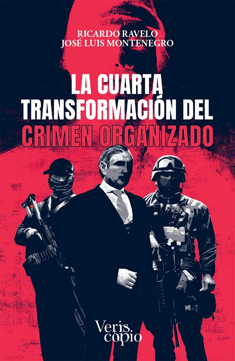 LA CUARTA TRANSFORMACION DEL CRIMEN ORGANIZADO 