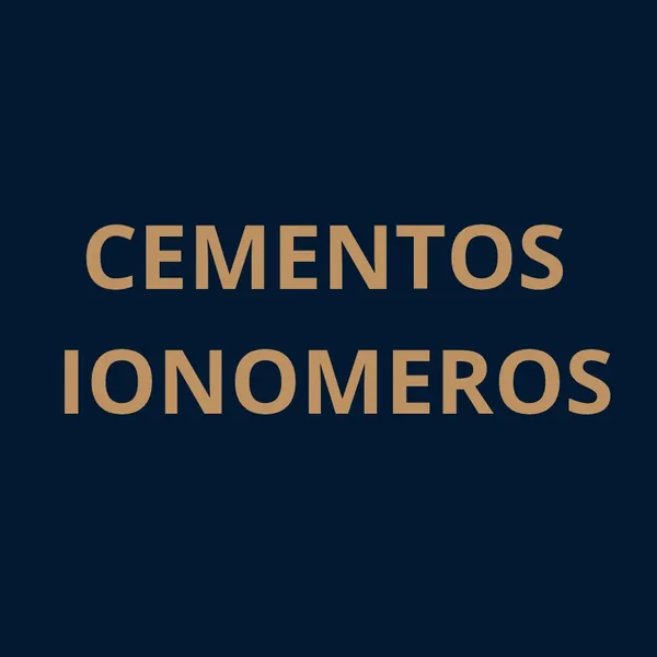 CEMENTOS /IONOMEROS