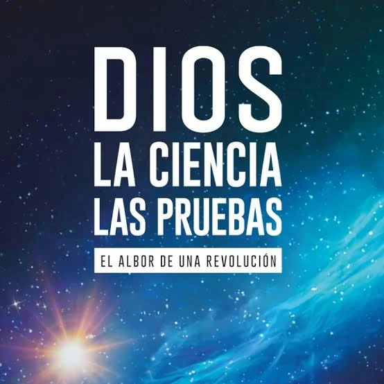 DIOS - LA CIENCIA/LAS PRUEBAS 