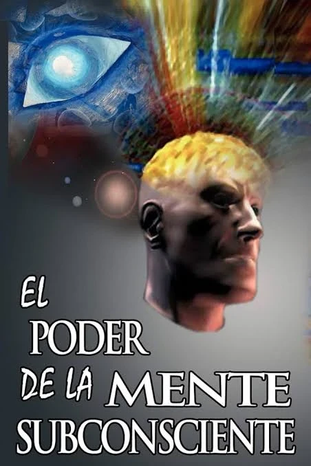 EL PODER DE LA MENTE SUBCONSCIENTE