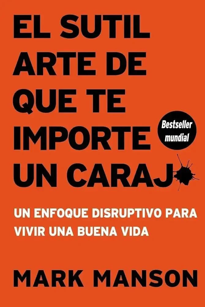 EL SUTIL ARTE QUE TE IMPORTE UN CARAJO 