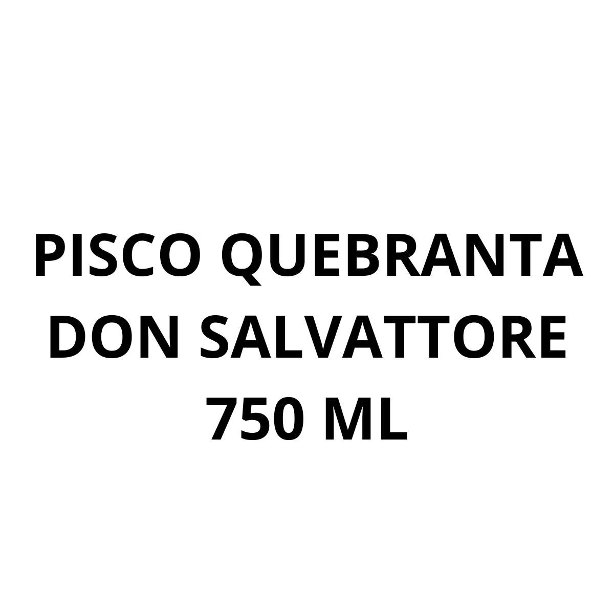 PISCO QUEBRANTA DON SALVATTORE 750 ML
