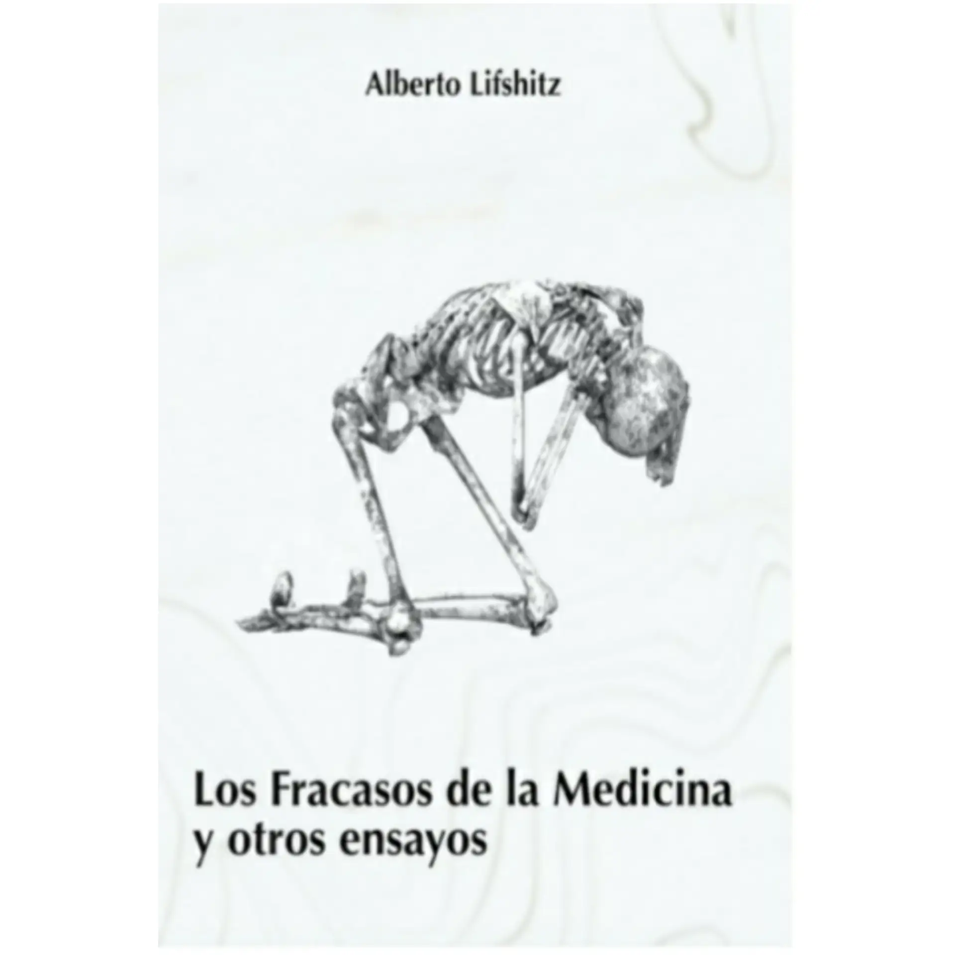 Los Fracasos de la Medicina y otros ensayos 