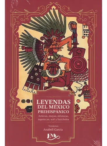LEYENDAS DEL MEXICO PREHISPANICO 
