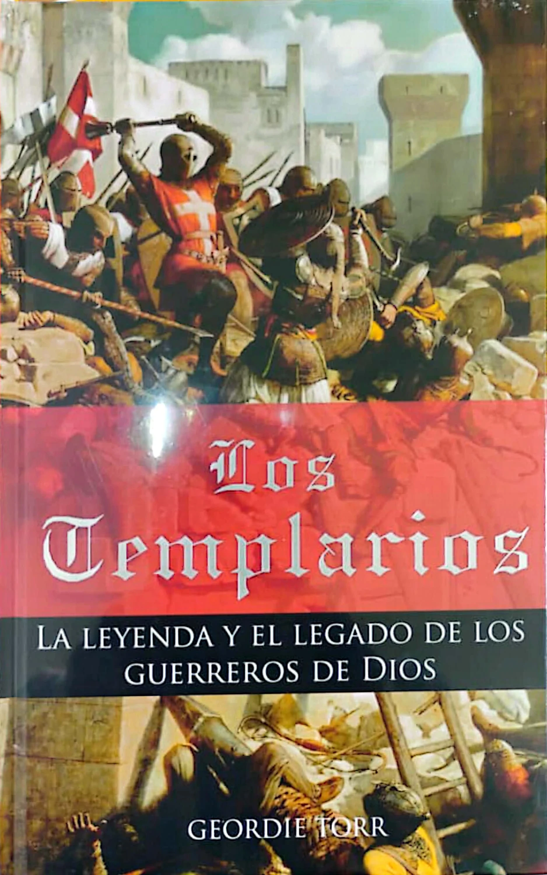LOS TEMPLARIOS - PD. LA LEYENDA Y EL LEGADO DE LOS GUERREROS DE DIOS