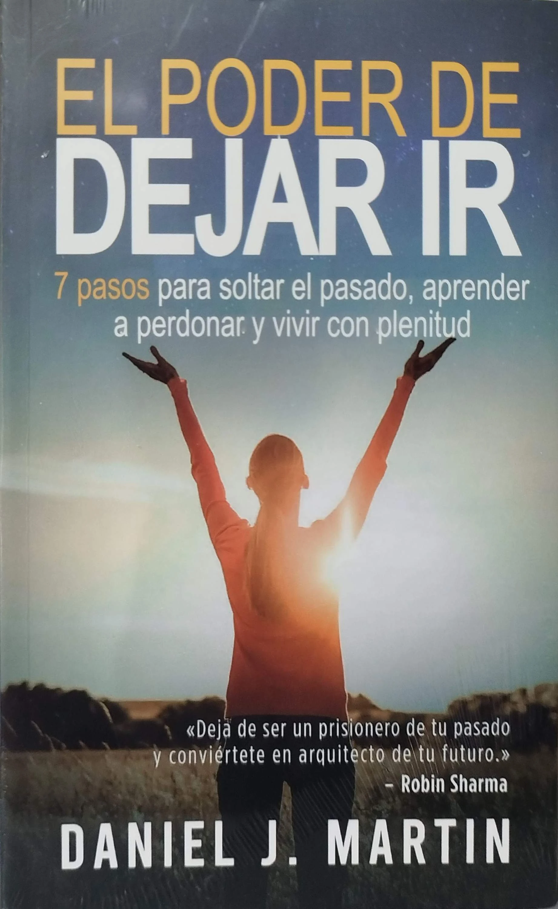 EL PODER DE DEJAR IR 7 PASOS PARA SOLTAR EL PASADO