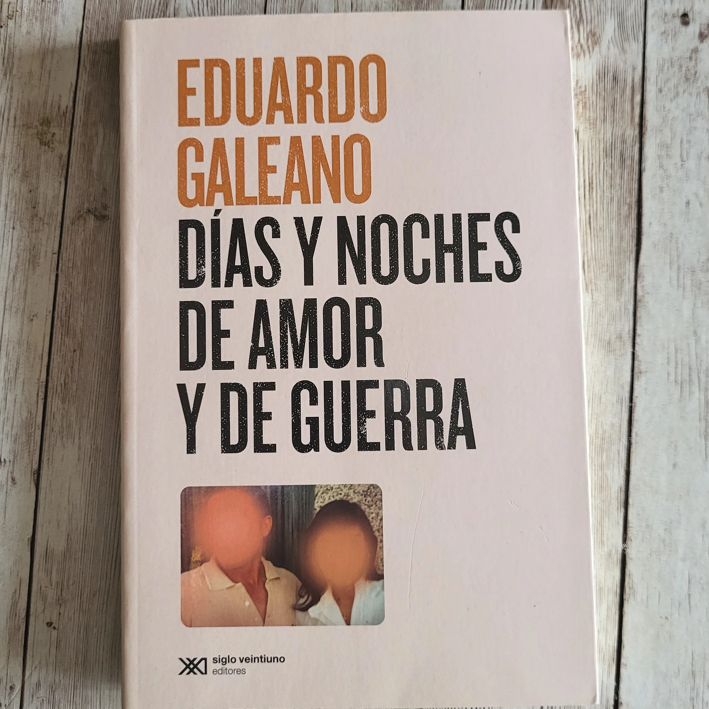 Días y noches de amor y de guerra / Eduardo Galeano / Dictaduras / Casos reales