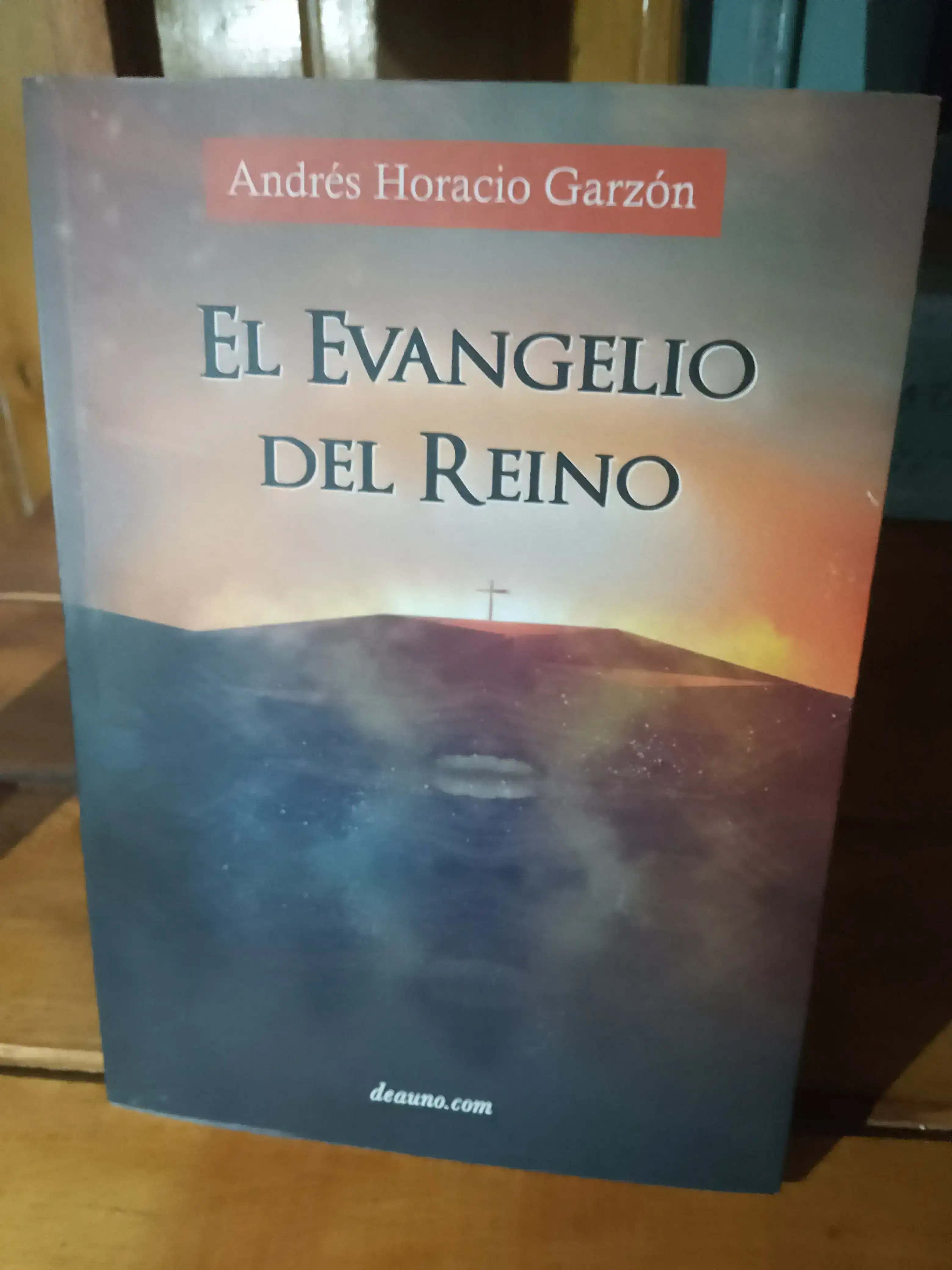El evangelio del Reino - Andres Garzón