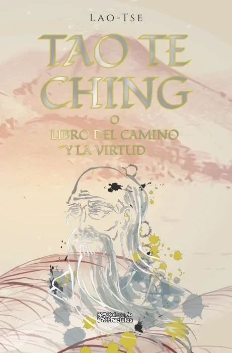 TAO TE CHING O LIBRO DEL CAMINO Y LA VIRTUD