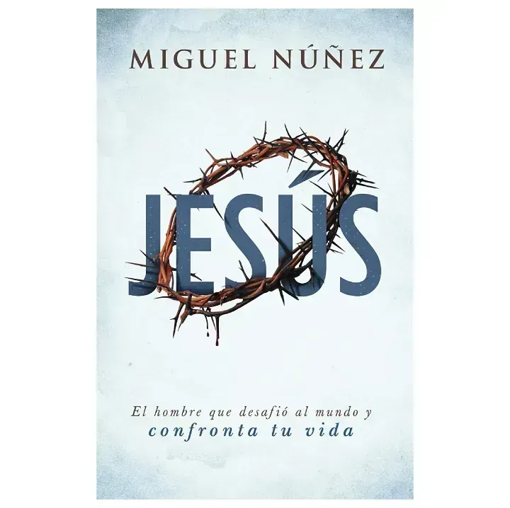 Jesús, el hombre que desafió al mundo - Miguel Nuñez