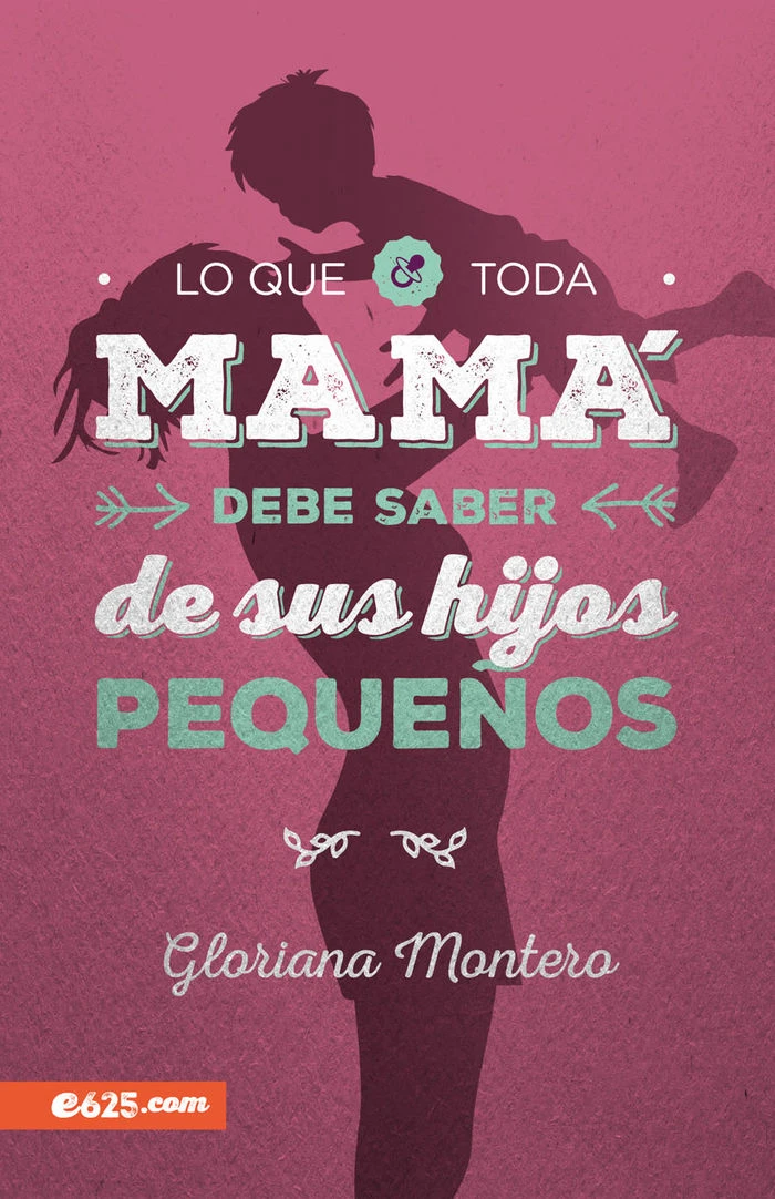 Lo que toda mama debe saber de sus hijos pequenos 3