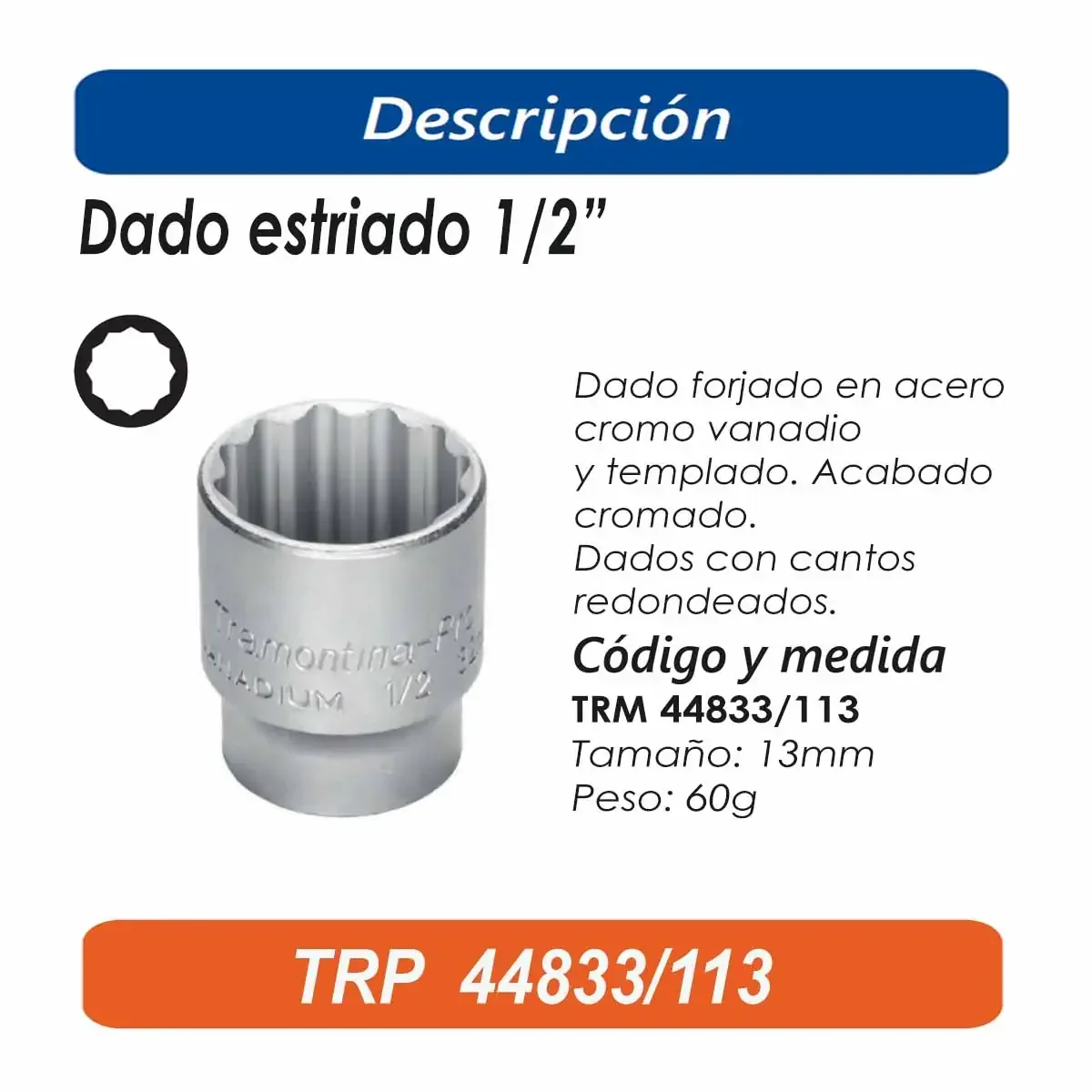 DADO ESTRIADO TRM PRO 1/2 13MM