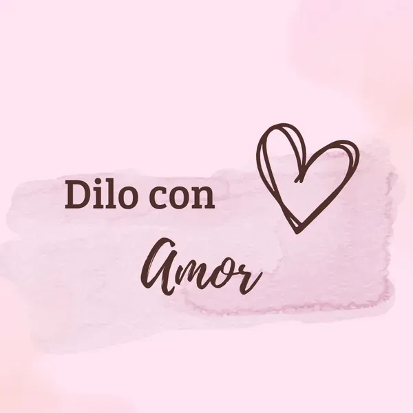 Dilo con amor