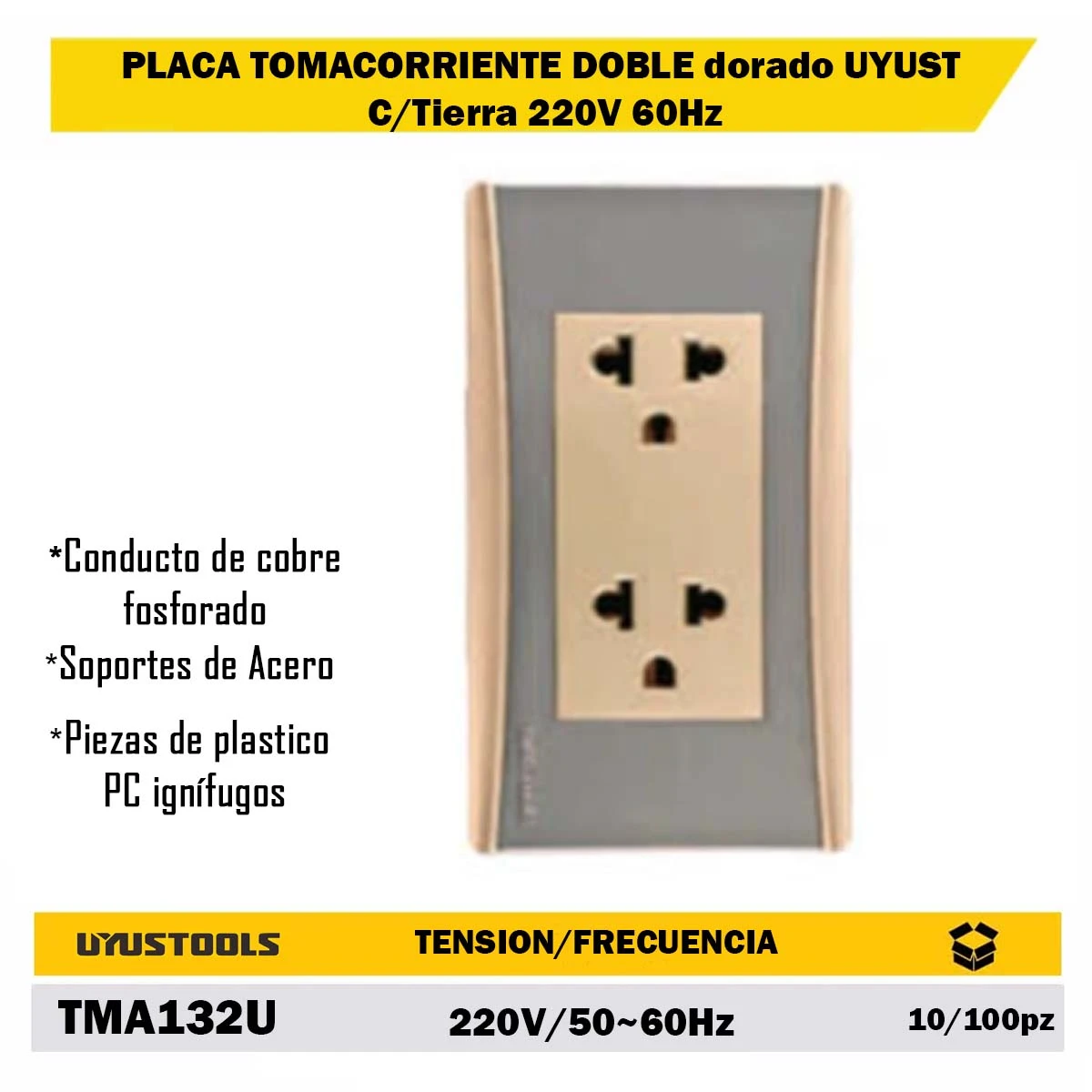 PLACA TOMACORRIENTE DOBLE dorado UYUST**  C/tierra 220V/60Hz