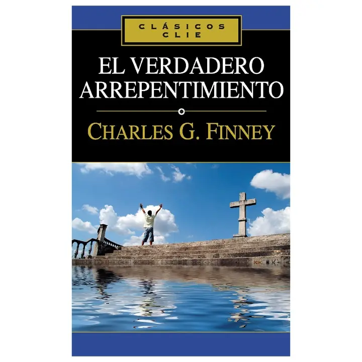 El verdadero arrepentimiento - Charles Finney