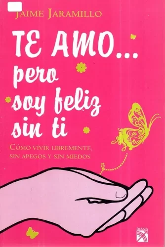 TE AMO PERO SOY FELIZ SIN TI 