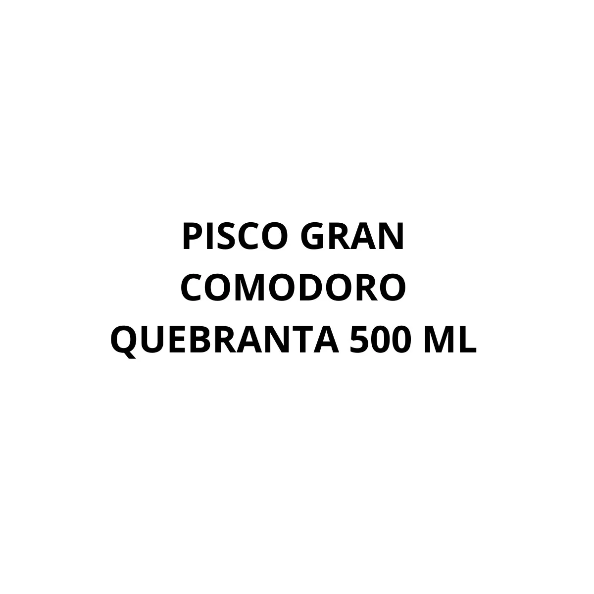 PISCO GRAN COMODORO QUEBRANTA 500 ML