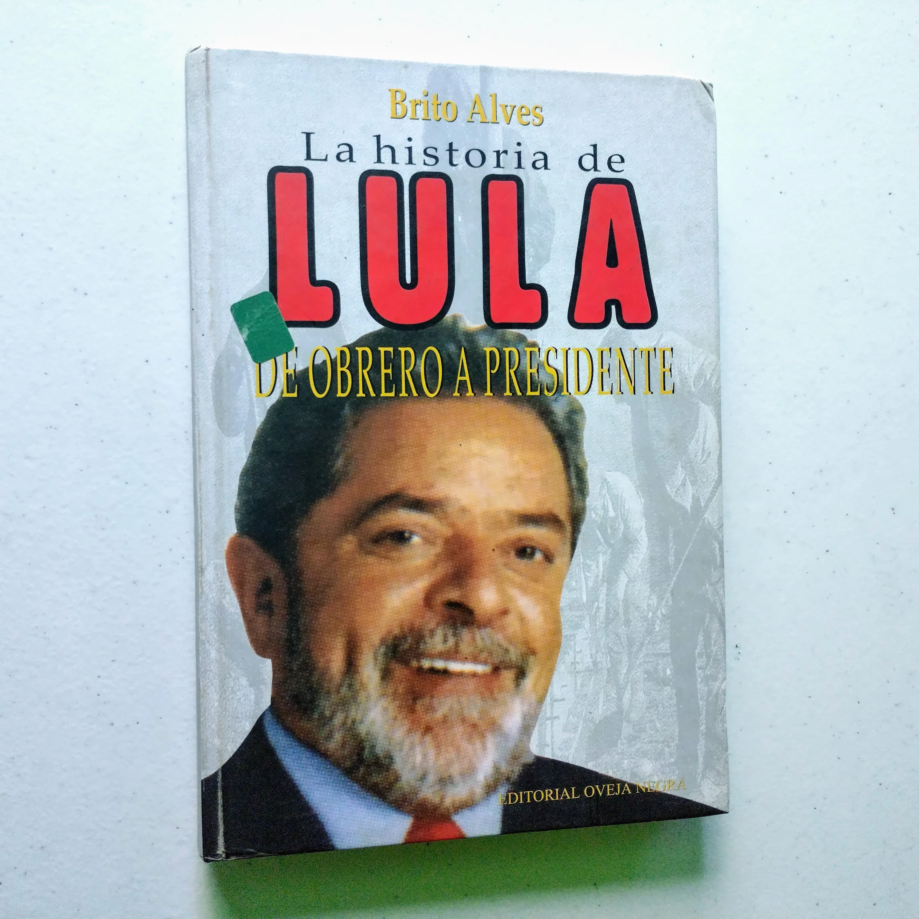 La historia de Lula, de obrero a presidente, Brito Alves, usado