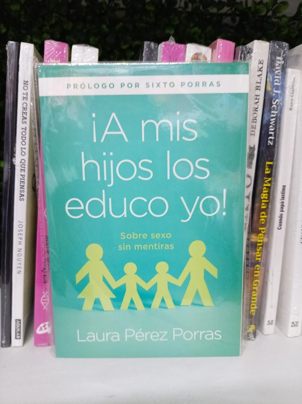 ¡A mis hijos los educo yo! Sobre sexo sin mentiras — Laura Pérez Porras