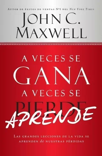 A VECES SE GANA A VECES SE PIERDE APRENDE