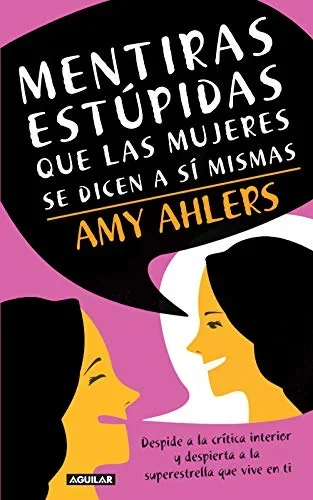 MENTIRAS ESTUPIDAS QUE LAS MUJERES SE DICEN A SI MISMAS 