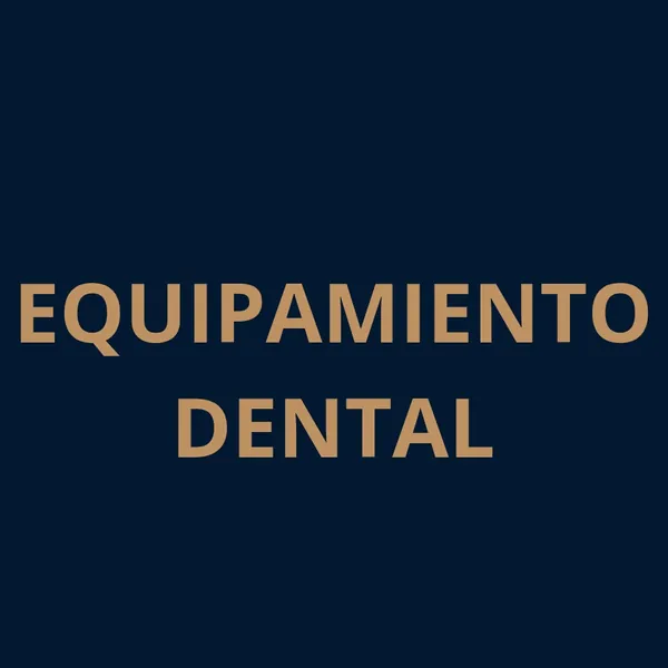 EQUIPAMIENTO DENTAL