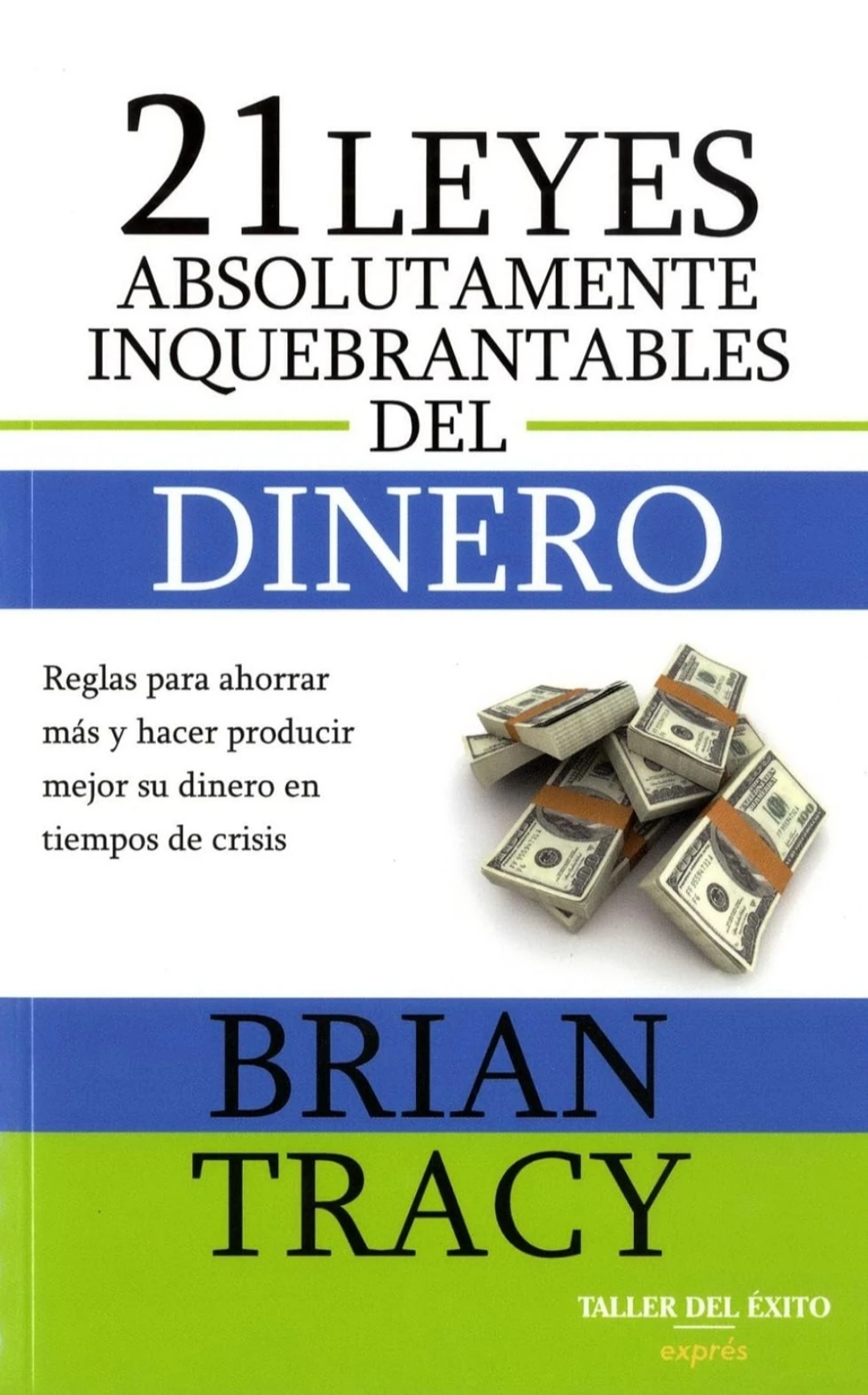 21 LEYES ABSOLUTAMENTE INQUEBRANTABLES DEL DINERO 