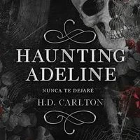 HAUNTING ADELINE NUNCA TE DEJARE 