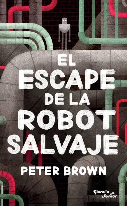 EL ESCAPE DE LA ROBOT SALVAJE 